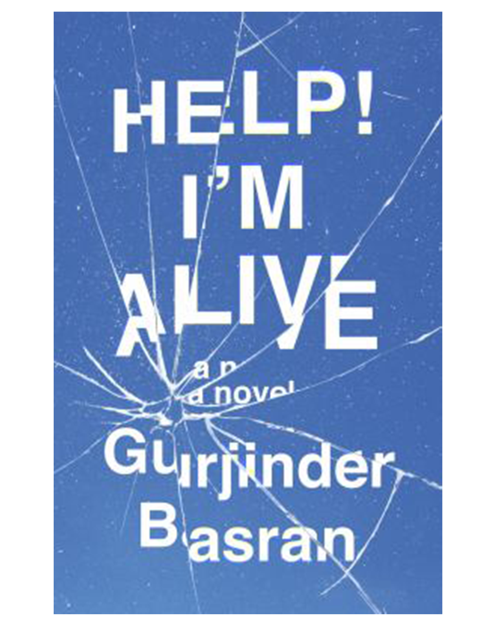 HELP! I'M ALIVE A NOVEL by Basran, Gurjinder