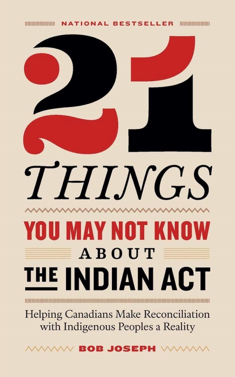 21 things you may not know about the Indian Act book cover, Bob Joseph (ii’ taa’poh’to’p Indigenous UCalgary)