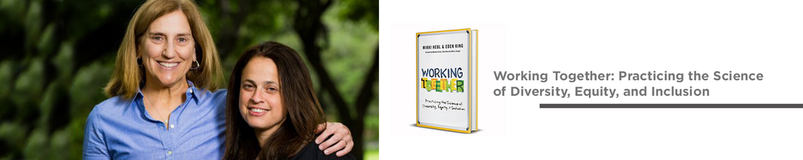 Working Together: Practicing the Science of Diversity, Equity, and Inclusion  Hebl, Mikki and King, Eden, Oxford University Press, March, 2024