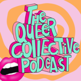 The Queer Collective Podcast