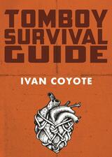 Tomboy Survival Guide  Ivan Coyote