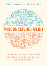 Misconceiving Merit: Paradoxes of Excellence and Devotion in Academic Science and Engineering