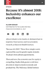 Allison Sekuler. “Because it’s almost 2018: Inclusivity enhances our excellence,” Globe and Mail (November 13, 2017)