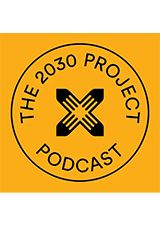 The 2030 Project Podcast