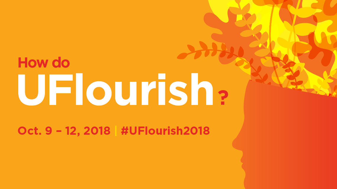 Find out how UFlourish Oct. 9 to 12 through events, activities and workshops across campus. 